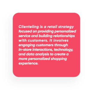 Clienteling is a retail strategy focused on providing personalized service and building relationships with customers.