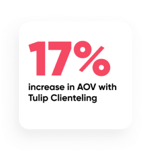 17% increase in AOV with Tulip Clienteling